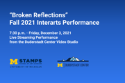 Graphic of announcement of "Broken Reflections" - a performance by Interarts Performance Program student in Stamps School of Art & Design
