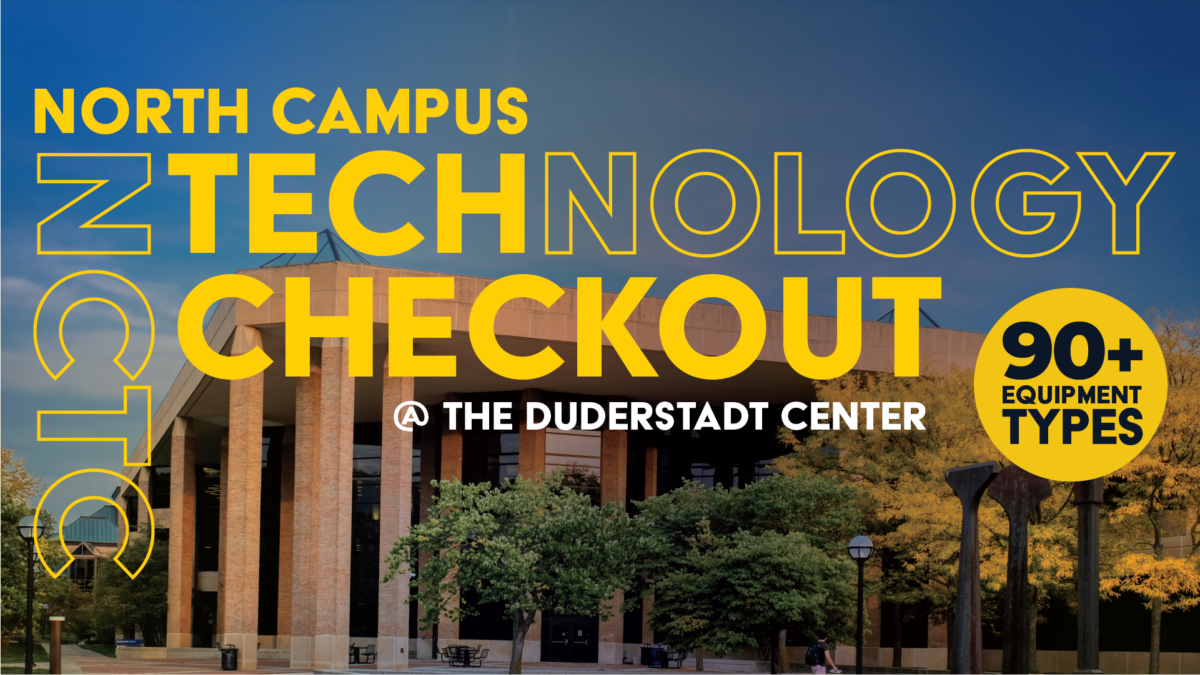 Poster for North Campus Technology Checkout service located in the Duderstadt Center