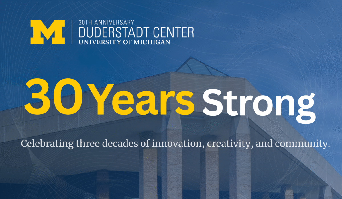 image celebrating 30 years of the Duderstadt Center, with the headline “30 Years Strong” over a photo of the building.