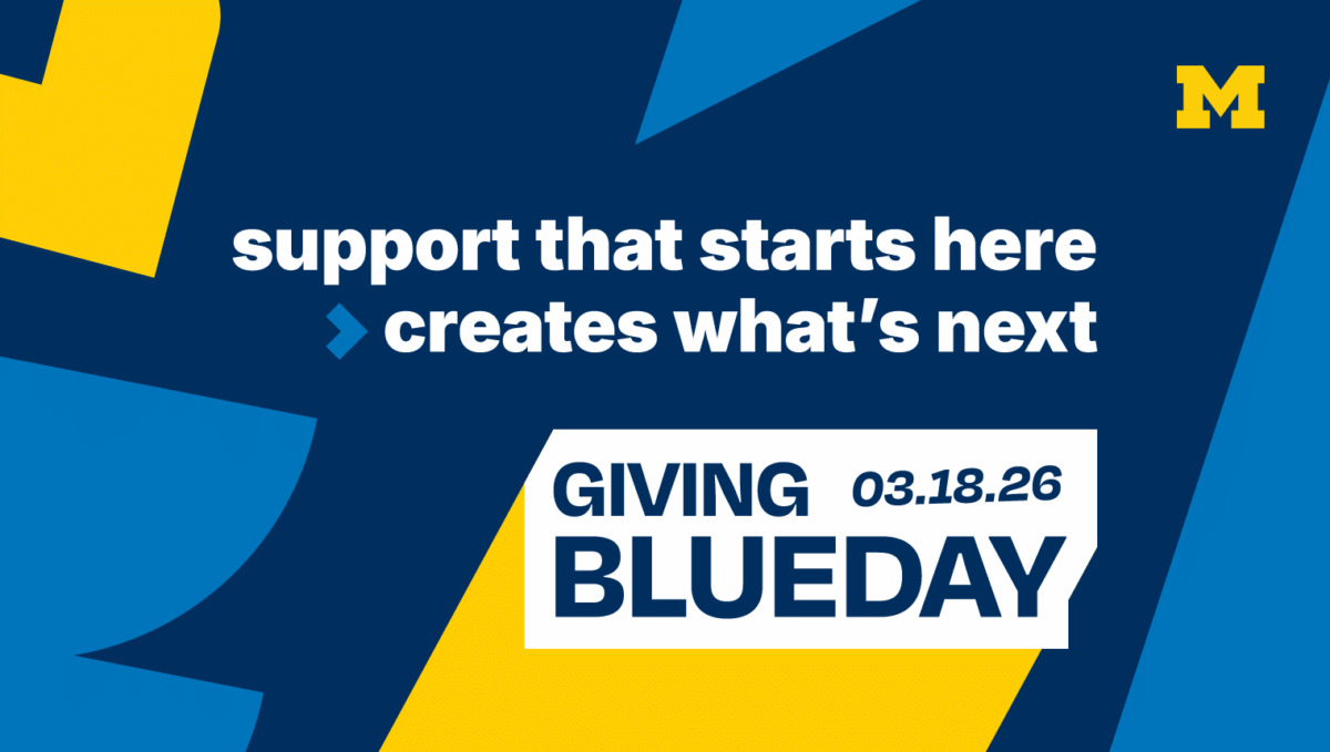 University of Michigan Giving Blueday banner for March 18, 2026, with the message “Support that starts here creates what’s next.”