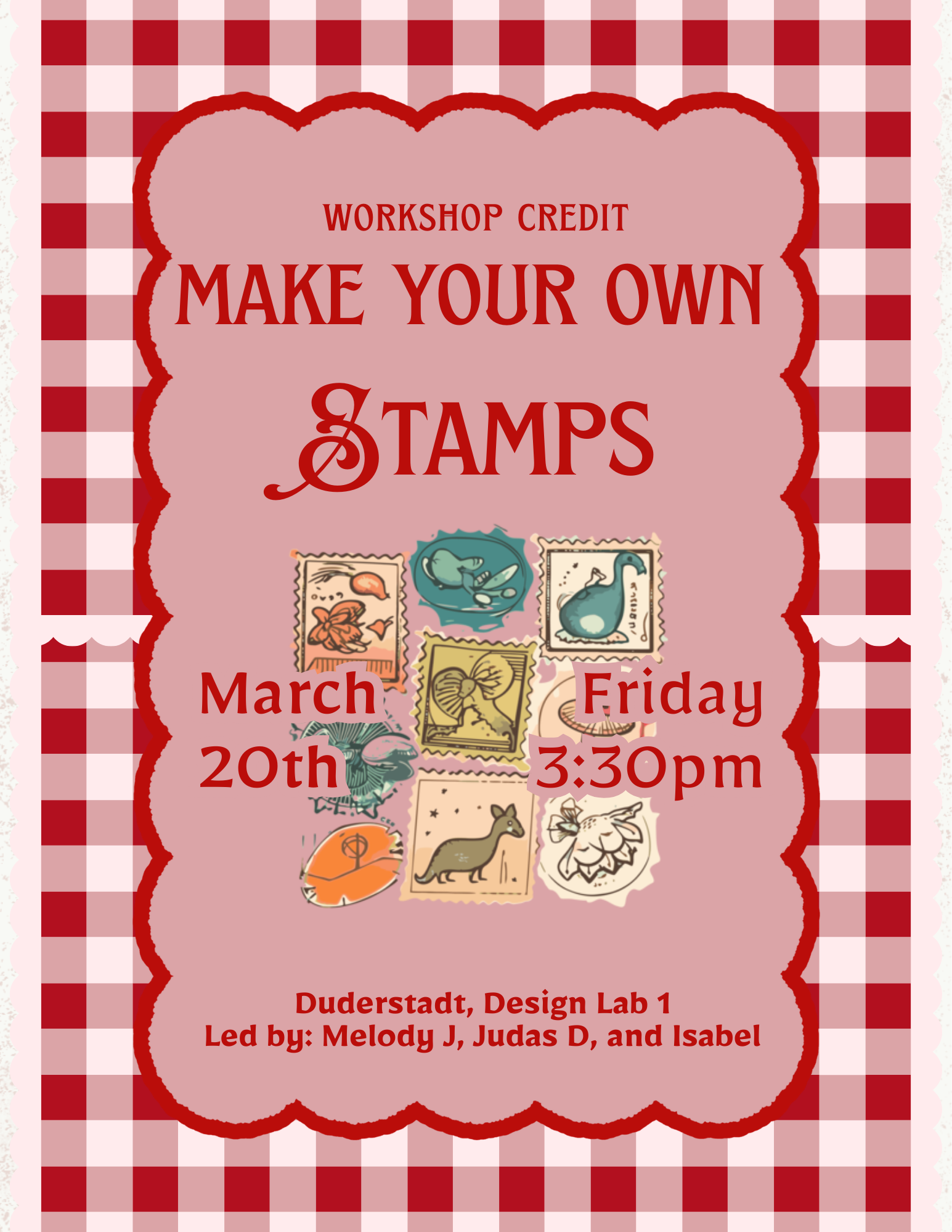 Poster for “Make Your Own Stamps” workshop credit event on Friday, March 20 at 3:30 p.m. in Duderstadt Center Design Lab 1, led by Melody J., Judas D., and Isabel, featuring illustrated stamp designs.