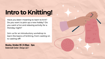 Promotional graphic for an introductory knitting workshop on Monday, October 5, from 6:30–8 p.m. in Design Lab 1 at the Duderstadt Center.